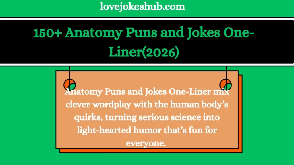 Anatomy Puns and Jokes One-Liner