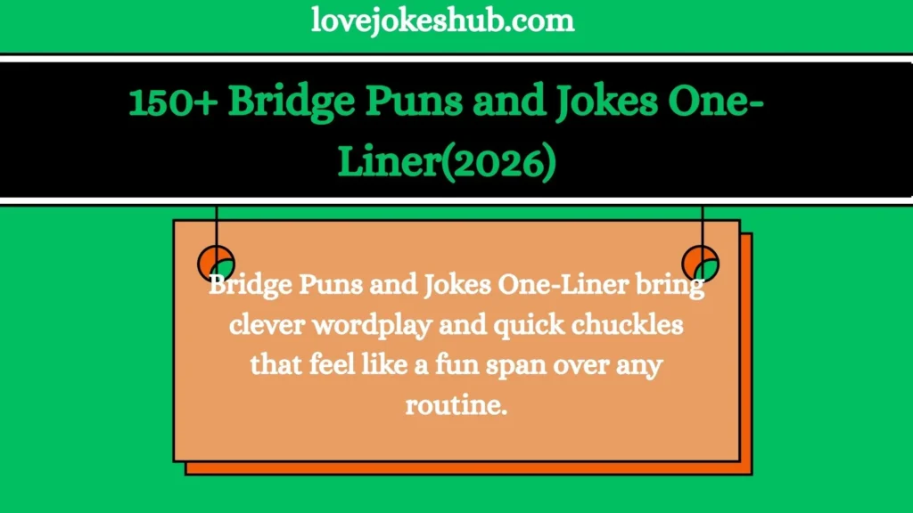 Bridge Puns and Jokes One-Liner