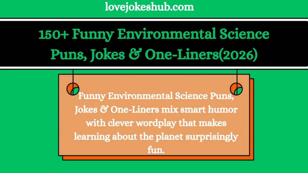 150+ Funny Environmental Science Puns, Jokes & One-Liners(2026)