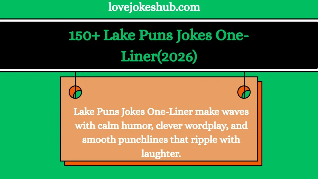 150+ Lake Puns Jokes One-Liner(2026)