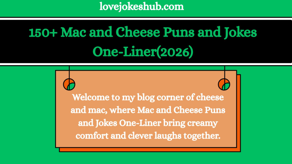 Mac and Cheese Puns and Jokes One-Liner