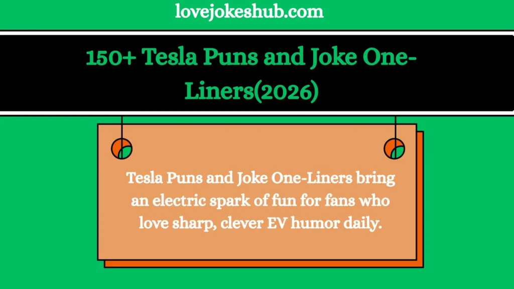 Tesla Puns and Joke One-Liners