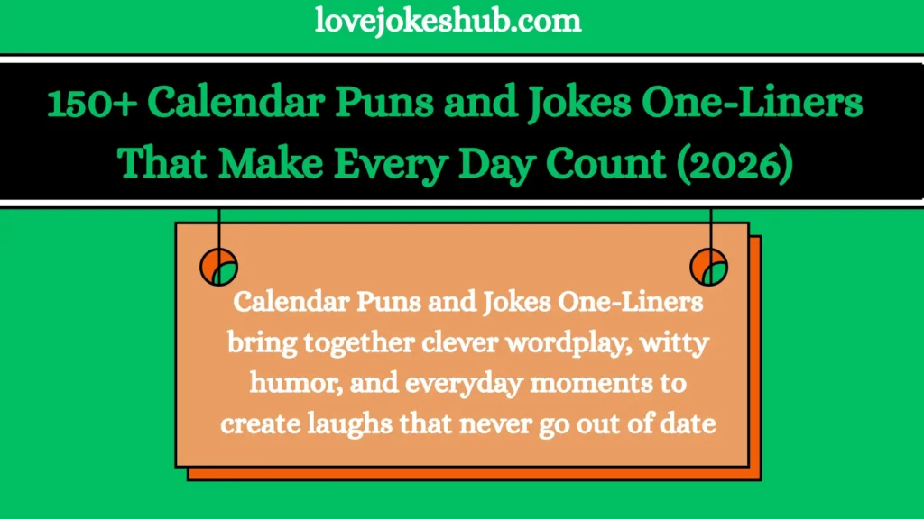 150+ Calendar Puns and Jokes One-Liners That Make Every Day Count (2026)