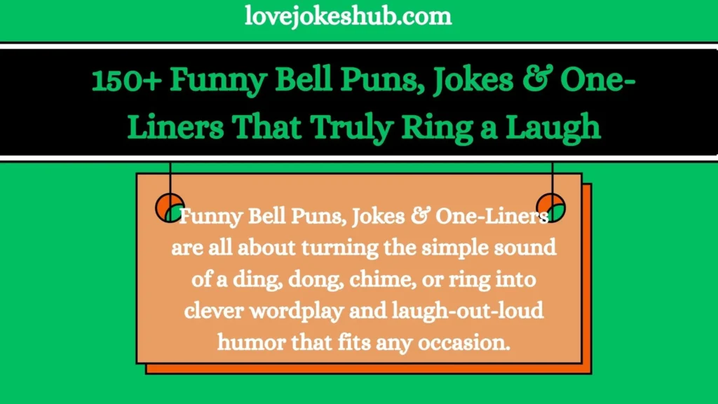 150+ Funny Bell Puns and Jokes One-Liners That Truly Ring a Laugh