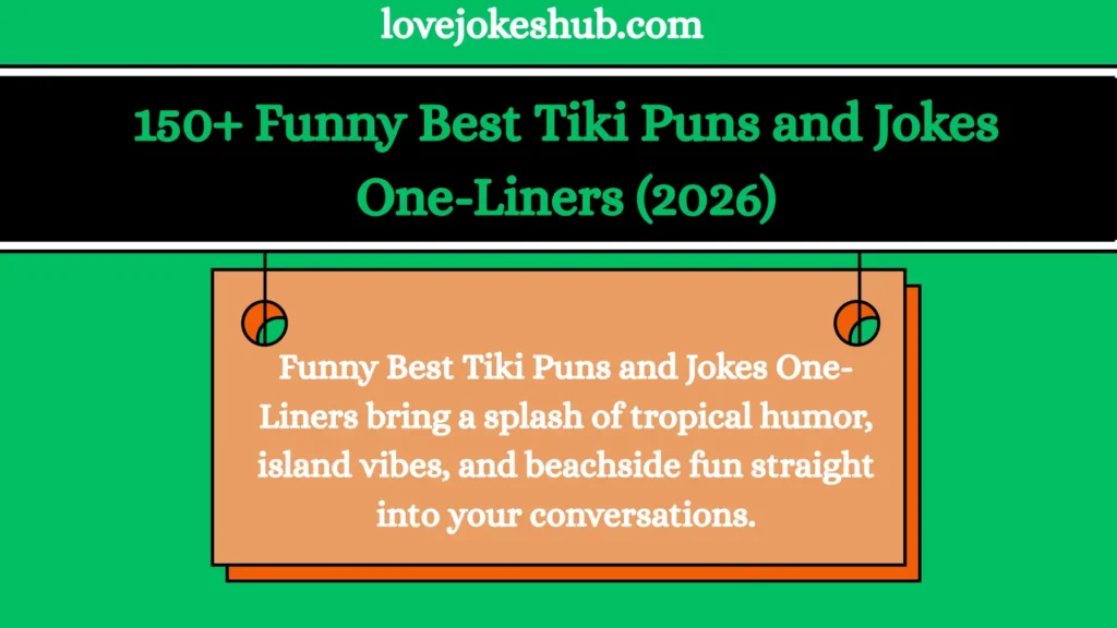 150+ Funny Best Tiki Puns and Jokes One-Liners (2026)