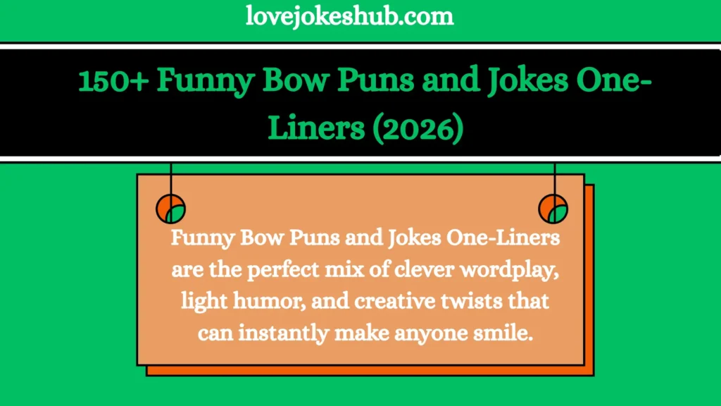 150+ Funny Bow Puns and Jokes One-Liners (2026)