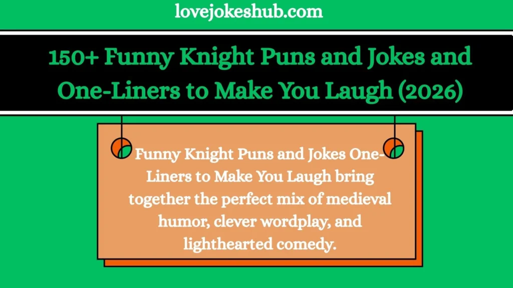 Funny Knight Puns and Jokes One-Liners to Make You Laugh