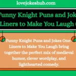Funny Knight Puns and Jokes One-Liners to Make You Laugh