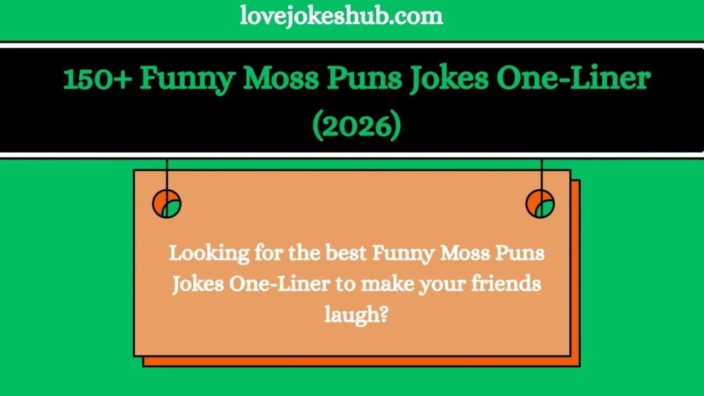 150+ Funny Moss Puns Jokes One-Liner (2026)