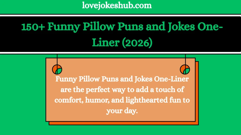 150+ Funny Pillow Puns and Jokes One-Liner (2026)