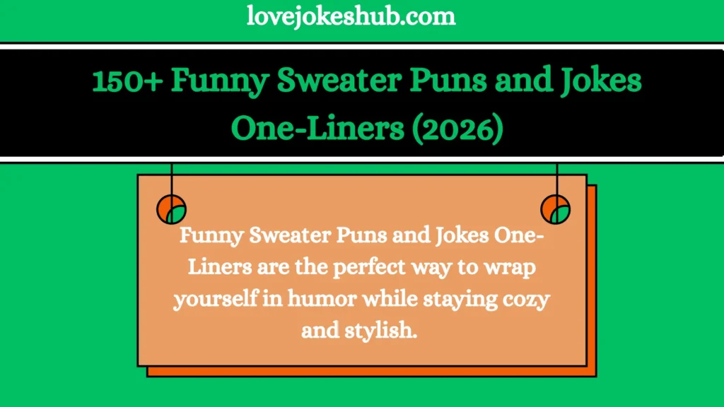 150+ Funny Sweater Puns and Jokes One-Liners (2026)