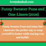 150+ Funny Sweater Puns and Jokes One-Liners (2026)