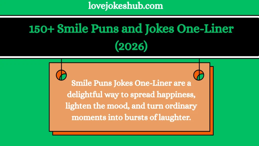 150+ Smile Puns and Jokes One-Liner (2026)